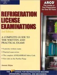 Refrigeration License Examinations : A Complete Guide to the Written and Practical Exams