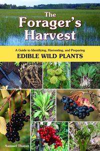 (Signed) 2006 PB The Forager's Harvest: A Guide to Identifying, Harvesting, and Preparing...