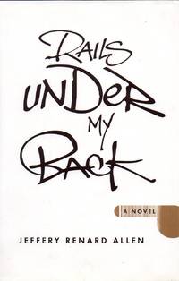 Rails Under My Back by Allen, Jeffery Renard - 2000