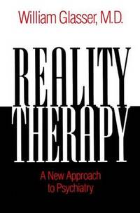 Reality Therapy: A New Approach to Psychiatry