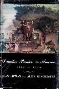 Primitive Painters in America 1750-1950 An Anthology