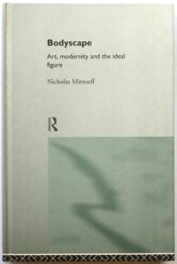 Bodyscape: Art, Modernity and the Ideal Figure