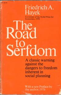 image of The Road to the Serfdom: A Classic Warning Against the Dangers to Freedom Inherent in Social Planning