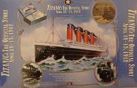 TITANIC: The Official Story April 14-15, 1912