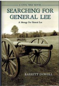 SEARCHING FOR GENERAL LEE A Civil War Novel