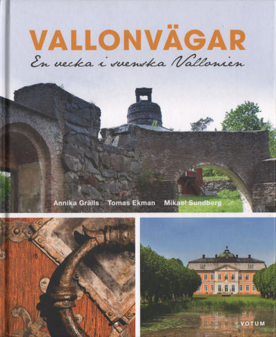 VALLONVÄGAR. En vecka i svenska Vallonien.