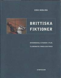 Brittiska fiktioner. Intermediala studier i film,…
