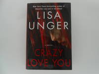 Crazy Love You: A Novel (signed)