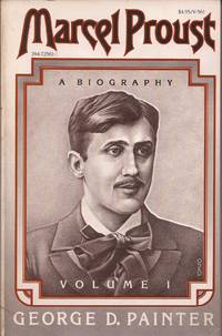 Marcel Proust; A Biography  Volume I