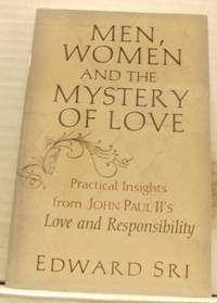 Men, Women and the Mystery of Love. Practical…