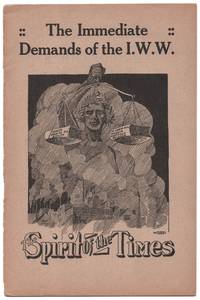The Immediate Demands of the I.W.W.: The Spirit of the Times