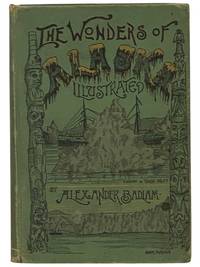 The Wonders of Alaska, with Illustrations and Maps [Illustrated]