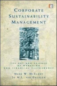 Corporate Sustainability Management: The Art and Science of Managing Non-Financial Performance
