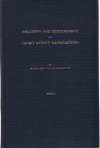 ANCESTRY AND DESCENDANTS OF SARAH MORSE HAYNSWORTH A South Carolina  Supplement of the Histories...