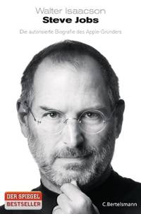 Steve Jobs: Die autorisierte Biografie des Apple-GrÃÂ¼nders by Isaacson, Walter