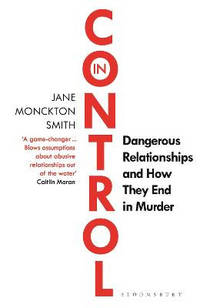 In Control: Dangerous Relationships and How They End in Murder