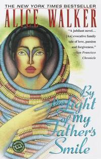 By the Light of My Father&#039;s Smile : A Novel by Alice Walker - 1999