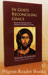 In God&#039;s Reconciling Grace: Prayer and Reflection Texts for Christian  Reconciliation and Unity. by de Margerie, Fr. Bernard - 2014