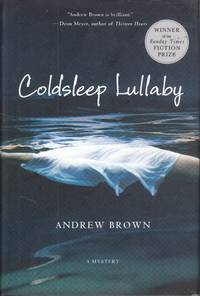 Coldsleep Lullaby by Andrew Brown - First Edition; 1st Printing - 2014 - from Ye Old Bookworm (SKU: W10558)