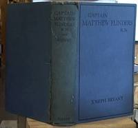 image of Captain Matthew Flinders R. N; His Voyagers, Discoveries, and Fortunes