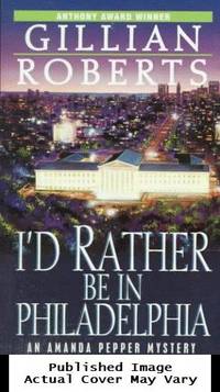 I'd Rather Be in Philadelphia (An Amanda Pepper Mystery)