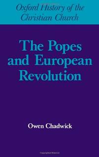 image of Popes and European Revolutuion (Oxford History of the Christian Church)
