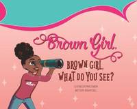 Brown Girl, Brown Girl, What Do You See?