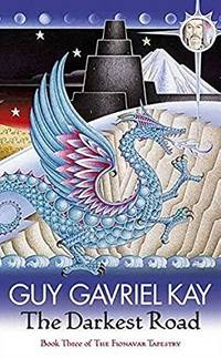 The Darkest Road: The Fionavar Tapestry Book Three