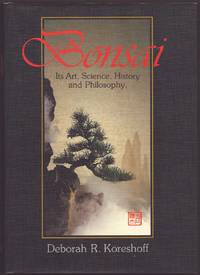 Bonsai : Its Art, Science, History and Philosophy