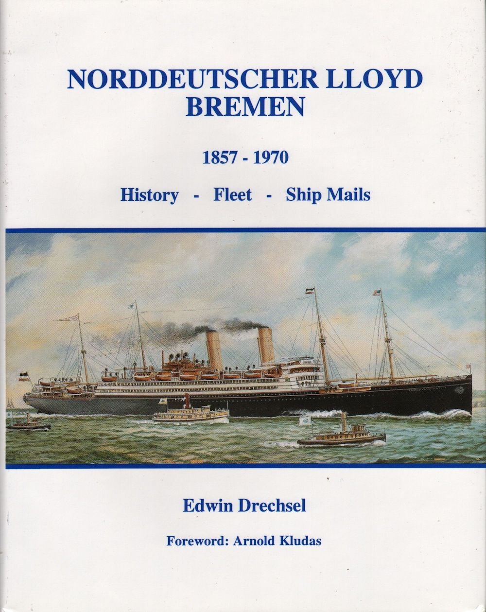 NORDDEUTSCHER LLOYD BREMEN 1857-1970 (2 VOLUME SET) by Drechsel