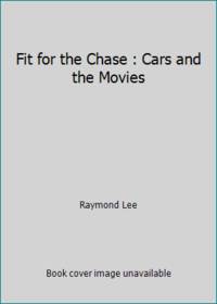 cover of Fit for the Chase : Cars and the Movies