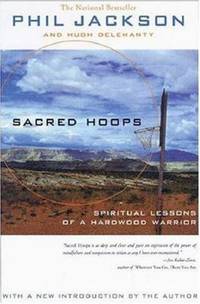 Sacred Hoops: SPIRITUAL LESSONS OF A HARDWOOD WARRIOR
