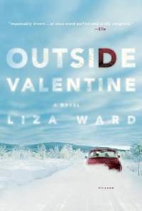 Outside Valentine : A Novel by Liza Ward - 2005