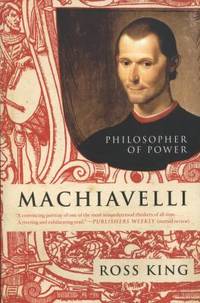 Machiavelli : Philosopher of Power