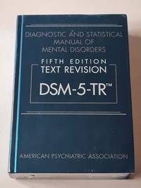 Diagnostic and Statistical Manual of Mental Disorders by American Psychiatric Association - 2022