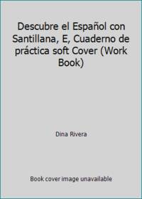 Descubre el Español con Santillana, E, Cuaderno de práctica soft Cover (Work Book)