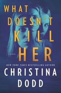 What Doesn&#039;t Kill Her by Christina Dodd - 2019