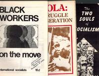 A Small Archive of 3 International Socialists Pamphlets;  Black Workers on the Move; Angola: The Struggle for Liberation; and The Two Souls of Socialism by Hal Draper; Anonymous; - 1970