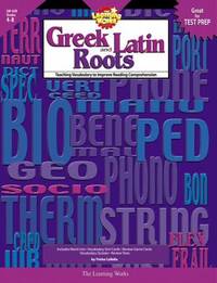Greek and Latin Roots : Teaching Vocabulary to Improve Reading Comprehension