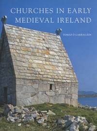 Churches in Early Medieval Ireland: Architecture, Ritual and Memory; The Paul Mellon Centre for...