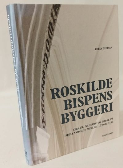 Roskildebispens byggeri. Kirker, klostre og borge…