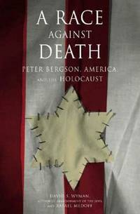 A Race Against Death : Peter Bergson, America, and the Holocaust de David S. Wyman; Rafael Medoff - 2002