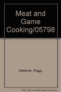 Meat and Game Cooking/05798 (California Culinary Academy Series) Waldman, Peggy