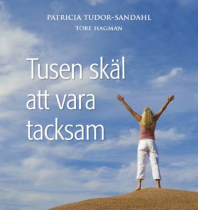Tusen skäl att vara tacksam.