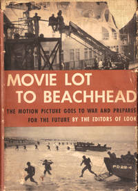 cover of Movie Lot to Beachhead: The Motion Picture Goes to War and Prepares For the Future