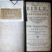 THE HOLY BIBLE CONTAINING THE OLD AND NEW TESTAMENT NEWLY TRANSLATED OUT OF THE ORIGINAL TONGUES - 