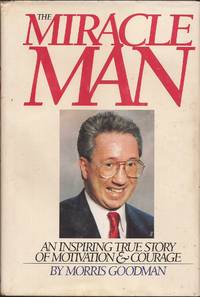 image of The Miracle Man: An Inspiring Story of Motivation and Courage