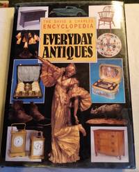 THE DAVID & CHARLES ENCYCLOPEDIA OF EVERYDAY ANTIQUES