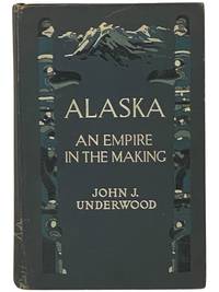 Alaska: An Empire in the Making