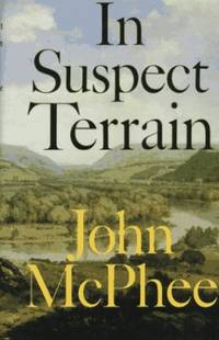 In Suspect Terrain by McPhee, John